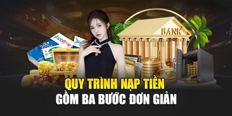 Quy trình nạp tiền gồm ba bước đơn giản